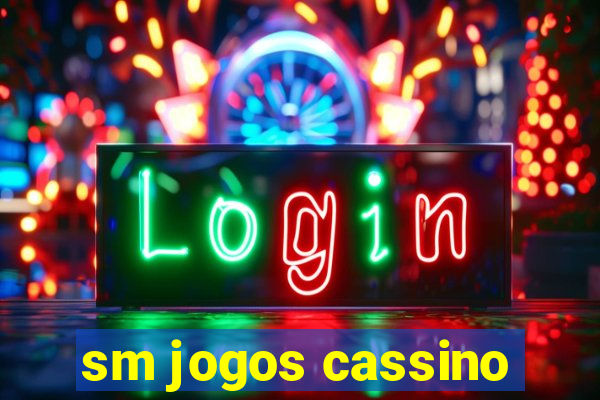 sm jogos cassino